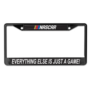 NASCAR-Everything Else Is Just A Game! Black Metal License Plate Frame