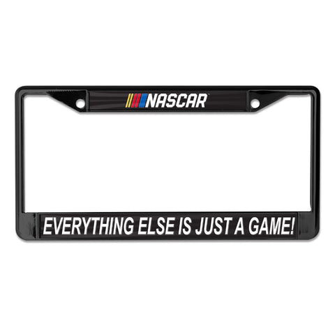 NASCAR-Everything Else Is Just A Game! Black Metal License Plate Frame