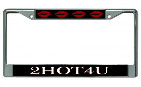 2 Hot 4 U Lips Chrome License Plate Frame