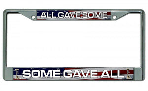 All Gave Some Some Gave All Chrome License Plate Frame