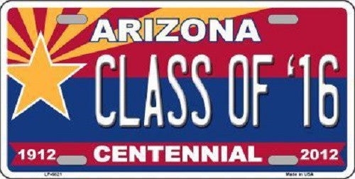 Arizona Centennial Class of '16 Novelty Metal License Plate