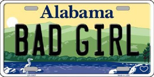 Bad Girl Alabama Background Novelty Metal License Plate