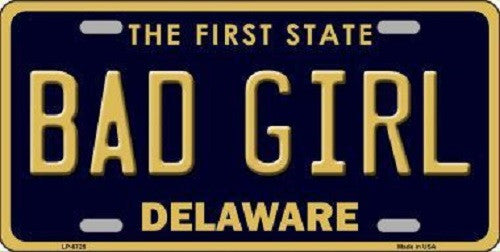 Bad Girl Delaware Novelty Metal License Plate