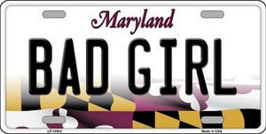Bad Girl Maryland Metal Novelty License Plate
