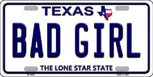 Bad Girl Texas Background Novelty Metal License Plate