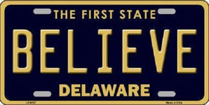 Believe Delaware Novelty Metal License Plate