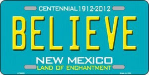 Believe New Mexico Novelty Metal License Plate