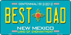 Best Dad New Mexico Novelty Metal License Plate