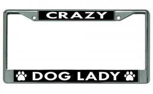 Crazy Dog Lady Chrome License Plate Frame