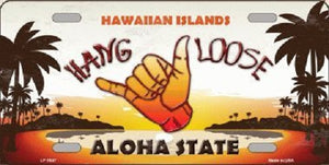 Hang Loose Hawaiian Islands Background Novelty Metal License Plate