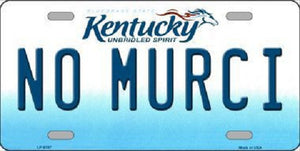 No Murci Kentucky Novelty Metal License Plate